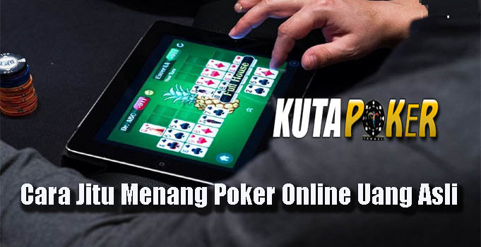 Cara Jitu Menang Poker Online Uang Asli