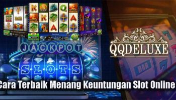 Cara Terbaik Menang Keuntungan Slot Online