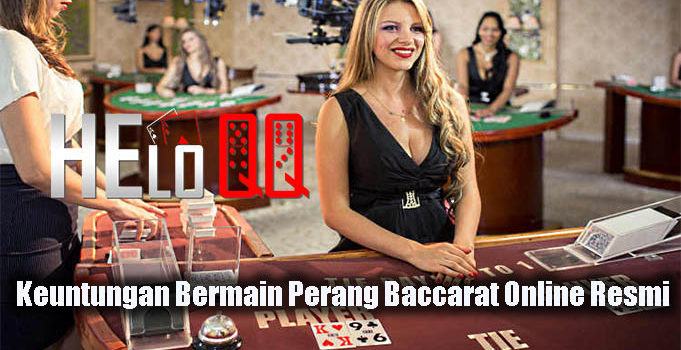 Keuntungan Bermain Perang Baccarat Online Resmi