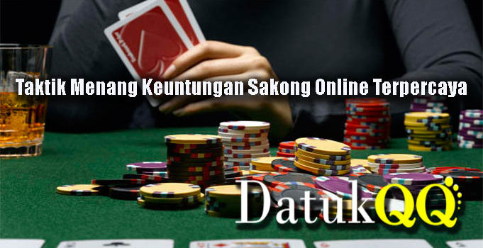 Taktik Menang Keuntungan Sakong Online Terpercaya