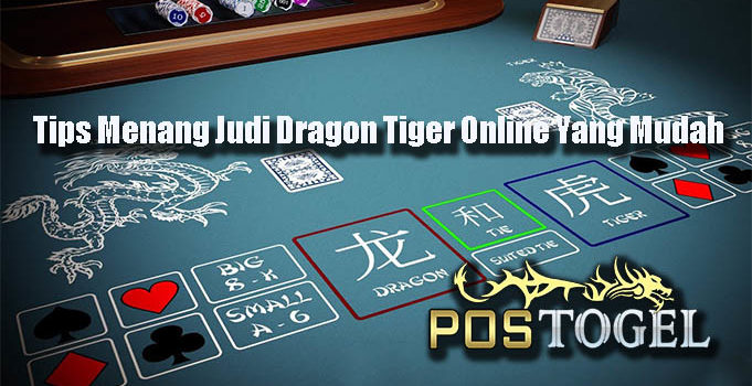 Tips Menang Judi Dragon Tiger Online Yang Mudah