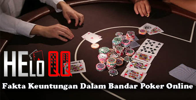 Fakta Keuntungan Dalam Bandar Poker Online