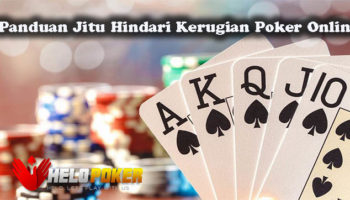 Panduan Jitu Hindari Kerugian Poker Online