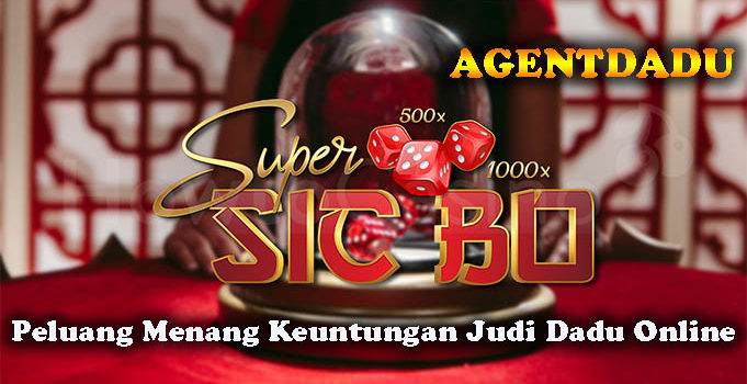 Peluang Menang Keuntungan Judi Dadu Online