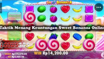 Taktik Menang Keuntungan Sweet Bonanza Online